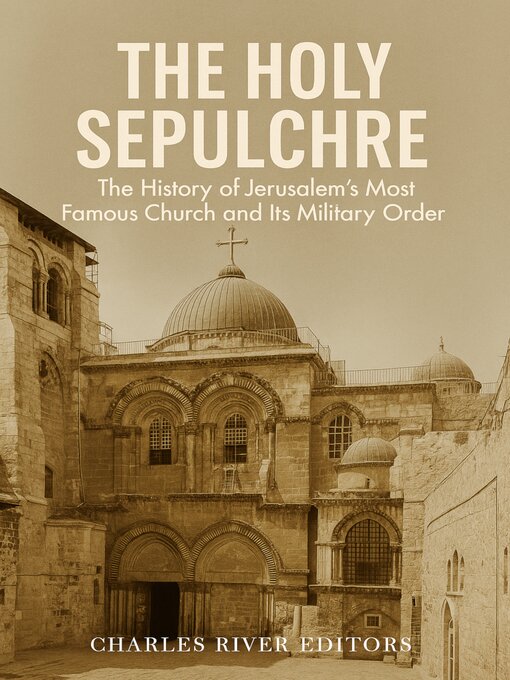 Title details for The Holy Sepulchre by Charles River Editors - Available